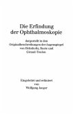 Die Erfindung der Ophthalmoskopie (eBook, PDF) Die Erfindung der Ophthalmoskopie (eBook, PDF)