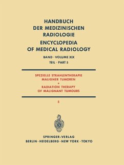 Spezielle Strahlentherapie Maligner Tumoren Teil 5 / Radiation Therapy of Malignant Tumours Part 5 (eBook, PDF) - Bünemann, H.; Frommhold, H.; Heilmann, H. -P.; Rösler, H.; Veraguth, P.; Walther, E.; Wieland, C.