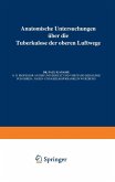 Anatomische Untersuchungen Über die Tuberkulose der oberen Luftwege (eBook, PDF)