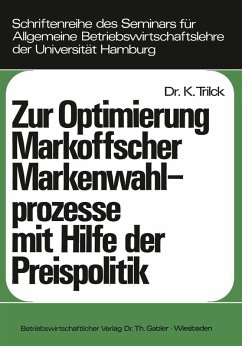 Zur Optimierung Markoffscher Markenwahlprozesse mit Hilfe der Preispolitik (eBook, PDF) - Trilck, Klaus