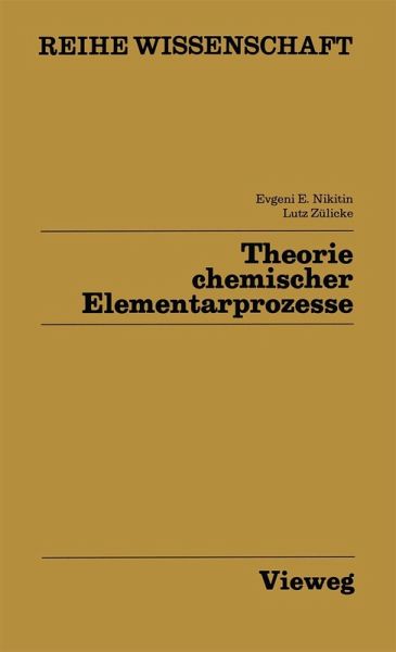 Theorie chemischer Elementarprozesse (eBook, PDF) Theorie chemischer Elementarprozesse (eBook, PDF)