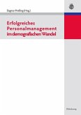 Erfolgreiches Personalmanagement im demografischen Wandel (eBook, PDF) Erfolgreiches Personalmanagement im demografischen Wandel (eBook, PDF)