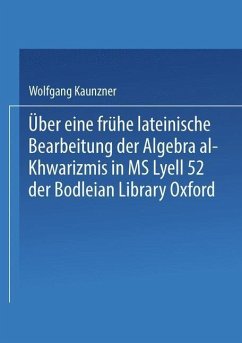 Über eine frühe lateinische Bearbeitung der Algebra al-Khwarizmis in MS Lyell 52 der Bodleian Library Oxford (eBook, PDF) - Kaunzner, Wolfgang