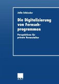 Die Digitalisierung von Fernsehprogrammen (eBook, PDF)