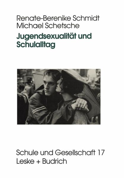 Jugendsexualität und Schulalltag (eBook, PDF) Jugendsexualität und Schulalltag (eBook, PDF)