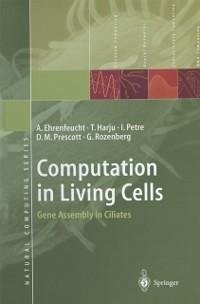 Computation in Living Cells (eBook, PDF) - Ehrenfeucht, Andrzej; Harju, Tero; Petre, Ion; Prescott, David M.; Rozenberg, Grzegorz