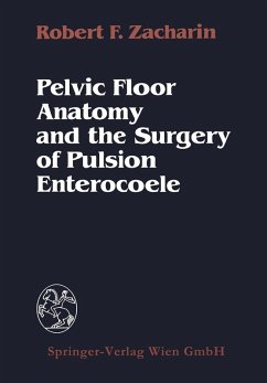 Pelvic Floor Anatomy and the Surgery of Pulsion Enterocoele (eBook, PDF) - Zacharin, R. F.