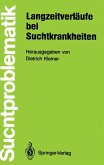 Langzeitverläufe bei Suchtkrankheiten (eBook, PDF)