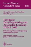 Intelligent Data Engineering and Automated Learning - IDEAL 2000. Data Mining, Financial Engineering, and Intelligent Agents (eBook, PDF)