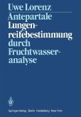 Antepartale Lungenreifebestimmung durch Fruchtwasseranalyse (eBook, PDF)