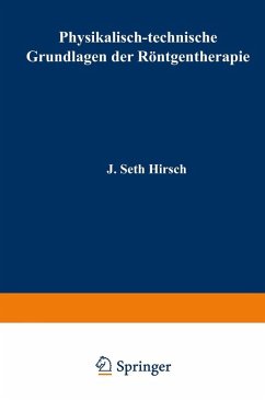 Physikalisch-technische Grundlagen der Röntgentherapie (eBook, PDF) - Hirsch, J. Seth; Holzknecht, Guido; Spiegler, Gottfried