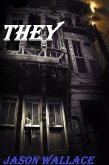 They (Horror, Suspense, Thrillers, and Chillers, #6) (eBook, ePUB) They (Horror, Suspense, Thrillers, and Chillers, #6) (eBook, ePUB)
