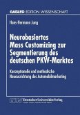 Neurobasiertes Mass Customizing zur Segmentierung des deutschen PKW-Marktes (eBook, PDF)
