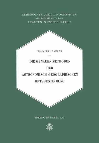 Die Genauen Methoden der Astronomisch-Geographischen Ortsbestimmung (eBook, PDF)