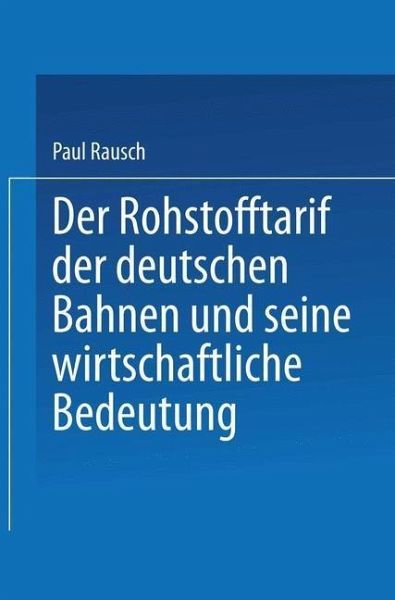 Der Rohstofftarif der deutschen Bahnen und seine wirtschaftliche Bedeutung (eBook, PDF)
