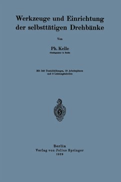 Werkzeuge und Einrichtung der selbsttätigen Drehbänke (eBook, PDF) - Kelle, Ph.