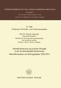 Demokratisierung und sozialer Wandel in der Bundesrepublik Deutschland Sekundäranalyse von Umfragedaten 1953-1974 (eBook, PDF) - Allerbeck, Klaus