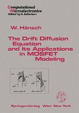 The Drift Diffusion Equation and Its Applications in MOSFET Modeling (eBook, PDF)