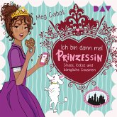 Ich bin dann mal Prinzessin – Teil 2: Chaos, Kekse und königliche Cousinen (MP3-Download)