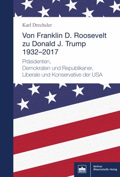 Von Franklin D. Roosevelt bis Donald J. Trump. 1932–2017 (eBook, PDF) - Drechsler, Karl