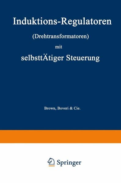 Induktions-Regulatoren (Drehtransformatoren) mit selbsttätiger Steuerung (eBook, PDF)
