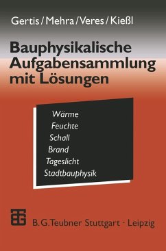 Bauphysikalische Aufgabensammlung mit Lösungen (eBook, PDF) - Gertis, Karl; Veres, Eva; Kießl, Kurt