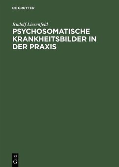 Psychosomatische Krankheitsbilder in der Praxis (eBook, PDF) - Liesenfeld, Rudolf