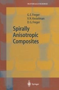 Spirally Anisotropic Composites (eBook, PDF) - Freger, Garry Efimovich; Kestelman, V. N.; Freger, Dmitry Garrievich