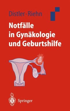 Notfälle in Gynäkologie und Geburtshilfe (eBook, PDF) - Distler, Wolfgang; Riehn, Axel