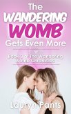 The Wandering Womb Gets Even More (The Wandering Womb Chronicles, #3) (eBook, ePUB)