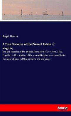 A True Discouse of the Present Estate of Virginia,