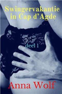 Swingervakantie in Cap d'Agde (eBook, ePUB) - Wolf, Anna