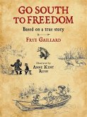 Go South to Freedom (eBook, ePUB)