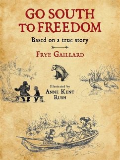Go South to Freedom (eBook, ePUB) - Gaillard, Frye
