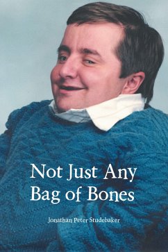 Not Just Any Bag of Bones (eBook, ePUB) - Studebaker, Jonathan Peter