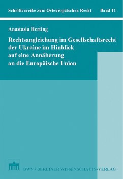 Rechtsangleichung im Gesellschaftsrecht der Ukraine im Hinblick auf eine Annäherung an die Europäische Union (eBook, PDF) - Herting, Anastasia