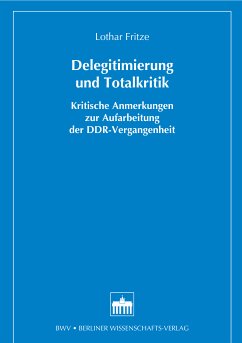 Delegitimierung und Totalkritik (eBook, PDF) - Fritze, Lothar
