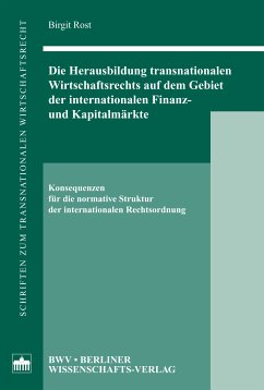 Die Herausbildung transnationalen Wirtschaftsrechts auf dem Gebiet der internationalen Finanz- und Kapitalmärkte (eBook, PDF) - Rost, Birgit