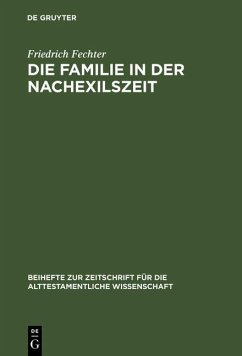 Die Familie in der Nachexilszeit (eBook, PDF) - Fechter, Friedrich