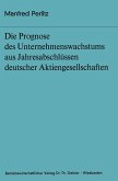 Die Prognose des Unternehmens- wachstums aus Jahresabschlüssen deutscher Aktiengesellschaften (eBook, PDF)