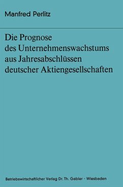 Die Prognose des Unternehmens- wachstums aus Jahresabschlüssen deutscher Aktiengesellschaften (eBook, PDF) - Perlitz, Manfred