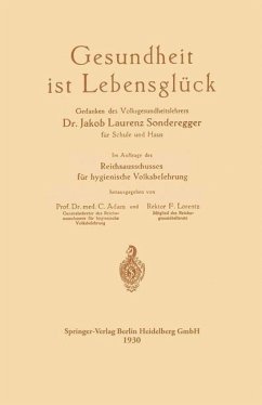 Gesundheit ist Lebensglück (eBook, PDF) - Sonderegger, Jakob Laurenz; Adam, Curt; Lorentz, Friedrich Hermann