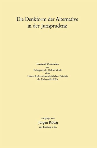 Die Denkform der Alternative in der Jurisprudenz (eBook, PDF) Die Denkform der Alternative in der Jurisprudenz (eBook, PDF)