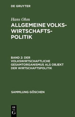 Der volkswirtschaftliche Gesamtorganismus als Objekt der Wirtschaftspolitik (eBook, PDF) - Ohm, Hans