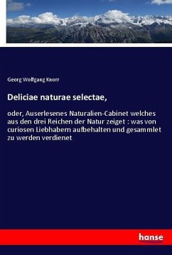 Deliciae naturae selectae, - Knorr, Georg Wolfgang