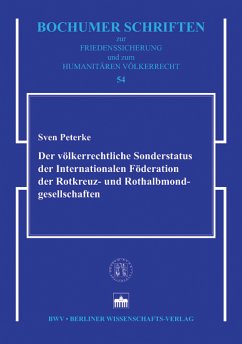 Der völkerrechtliche Sonderstatus der Internationalen Föderation der Rotkreuz- und Rothalbmondgesellschaften (eBook, PDF) - Peterke, Sven