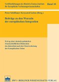 Beiträge zu den Wurzeln der europäischen Integration (eBook, PDF)