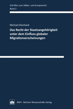 Das Recht der Staatsangehörigkeit unter dem Einfluss globaler Migrationserscheinungen (eBook, PDF) - Deinhard, Michael