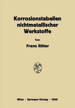 Korrosionstabellen nichtmetallischer Werkstoffe geordnet nach angreifenden Stoffen (eBook, PDF) - Ritter, Franz