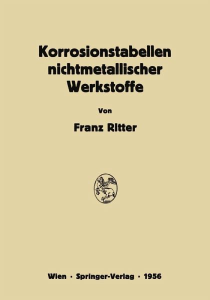 Korrosionstabellen nichtmetallischer Werkstoffe geordnet nach angreifenden Stoffen (eBook, PDF)